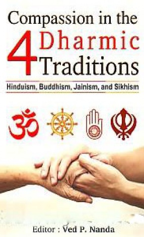 Compassion in the 4 Dharmic Traditions: Hinduism, Buddhism, Jainism, and Sikhism