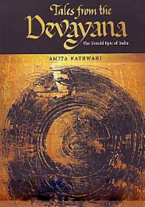 Tales from the Devayana: The Untold Epic of India 