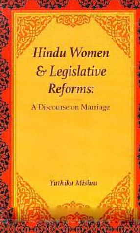 Hindu Women and Legislative Reforms: A Discourse on Marriage