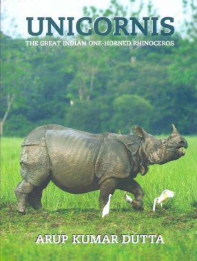 Unicornis: The Great Indian One-Horned Rhinoceros