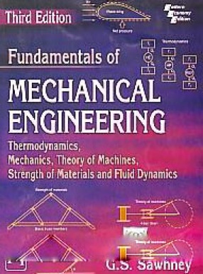 Fundamentals of Mechanical Engineering: Thermodynamics, Mechanics, Theory of Machines, Strength of Materials and Fluid Dynamics