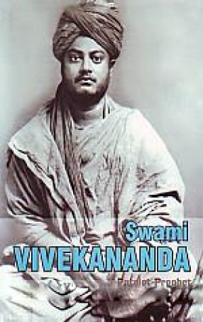 Swami Vivekananda: Patriot-Prophet