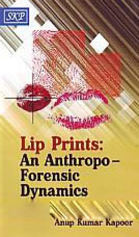 Lip Prints: An Anthropo - Forensic Dynamics