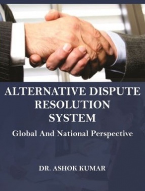 Alternative Dispute Resolution System: Global and National Perspective