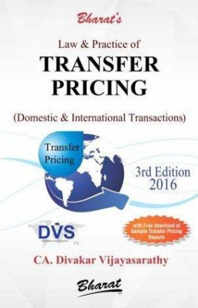 Bharat's Law & Practice of Transfer Pricing: Domestic & International Transactions