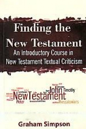 Finding the New Testament: An Introductory Course in New Testament Textual Criticism