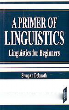 A Primer of Linguistics: Linguistics for Beginners