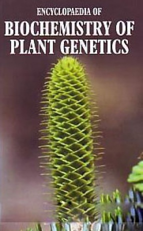 Encyclopaedia of Biochemistry of Plant Genetics (In 3 Volumes)