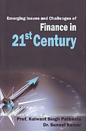 Emerging Issues and Challenges of Finance in 21st Century