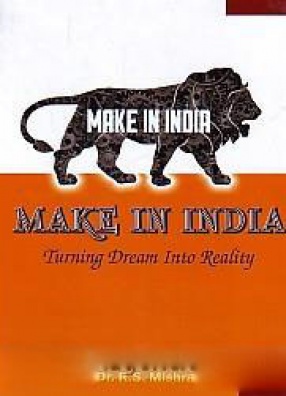 Make in India: Turning Dream Into Reality