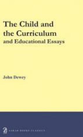 The Child and the Curriculum and Other Educational Essays