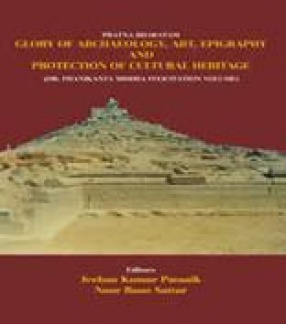 Pratna Bharatam: Glory of Archaeology, Art, Epigraphy And Protection of Cultural Heritage (In 2 Volumes)