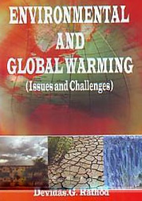 Environmental and Global Warming: Issues and Challenges