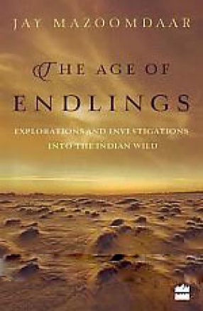 The Age of Endlings: Explorations and Investigations Into the Indian Wild