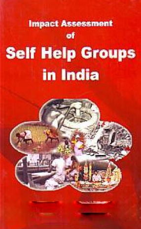 Impact Assessment of Self Help Groups in India