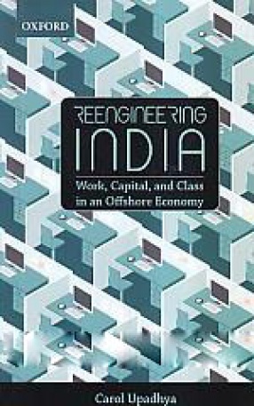 Reengineering India: Work, Capital, and Class in an Offshore Economy