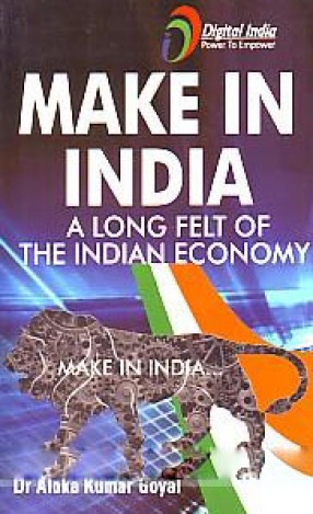 Make in India: A Long Felt of the Indian Economy