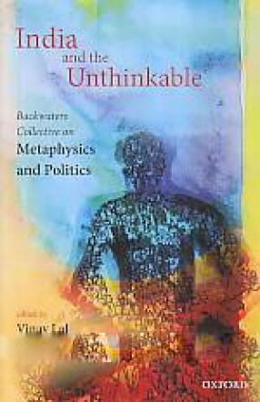 India and the Unthinkable: Backwaters Collective on Metaphysics and Politics I