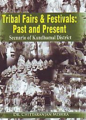 Tribal Fairs and Festivals: Past and Present Scenario of Kandhamal District