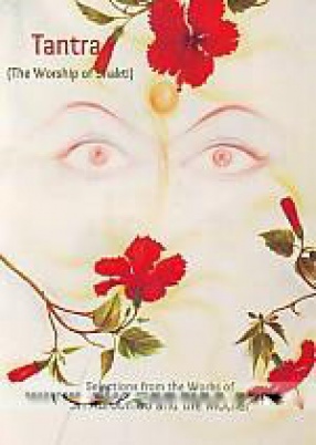 Tantra: The Worship of Shakti, Selections from the Works of Sri Aurobindo and the Mother