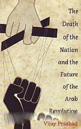 The Death of the Nation and the Future of the Arab Revolution