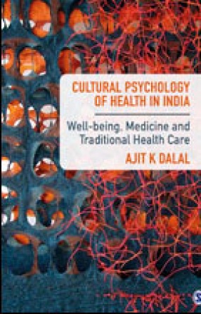 Cultural Psychology of Health in India: Well-Being, Medicine and Traditional Health Care