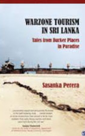 Warzone Tourism in Sri Lanka: Tales from Darker Places in Paradise