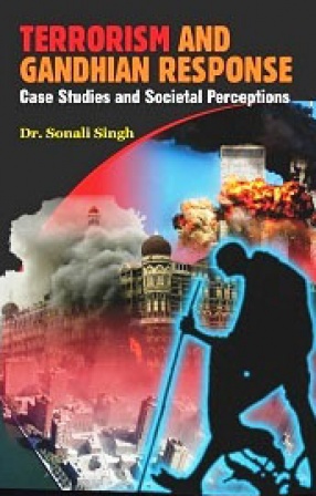 Terrorism and Gandhian Response: Case Studies and Societal Perceptions