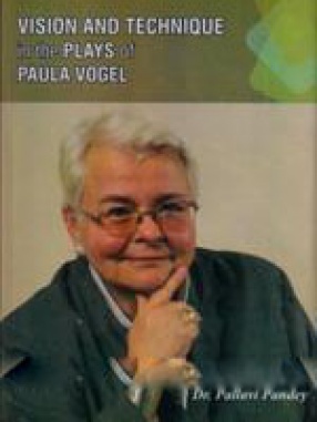 Vision and Technique in the Plays of Paula Vogel