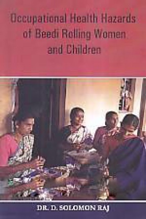 Occupational Health Hazards of Beedi Rolling Women and Children