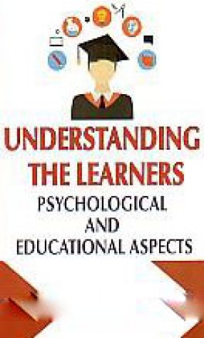 Understanding the Learners: Psychological and Educational Aspects