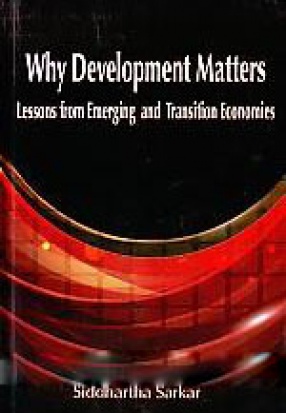 Why Development Matters: Lessons from Emerging and Transition Economies
