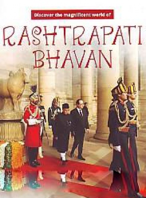 Discover the Magnificent World of Rashtrapati Bhavan