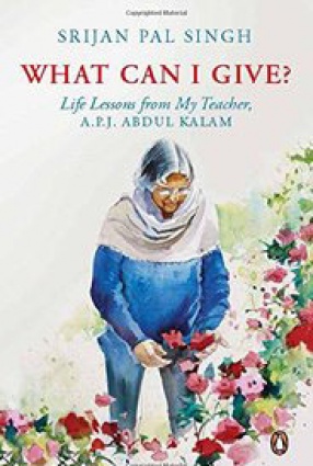 What Can I give: Life Lessons from My Teacher, A.P.J. Abdul Kalam