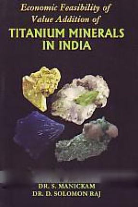 Economic Feasibility of Value Addition of Titanium Minerals in India