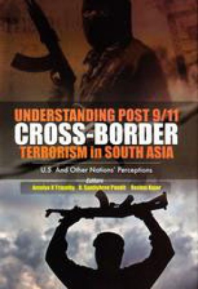 Understanding Post 9/11 Cross-Border Terrorism in South Asia: U.S. and Other Nation's Perceptions