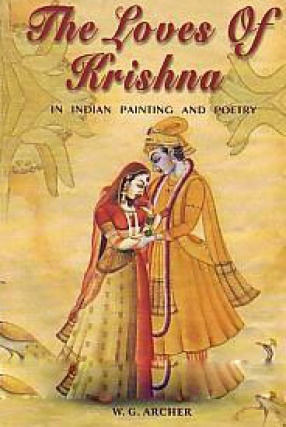 The Loves of Krishna in Indian Painting and Poetry