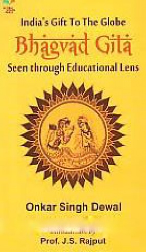 India's Gift to the Globe, Bhagvad Gita: Seen Through Educational Lens