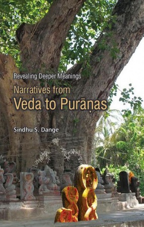 Revealing Deeper Meanings: Narratives from Veda to Puranas