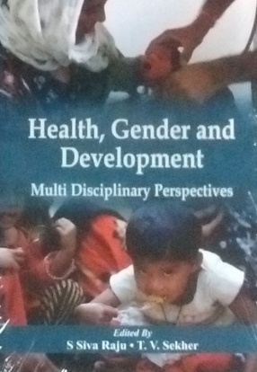 Health, Gender and Development: Multi Disciplinary Perspectives