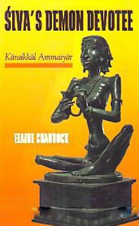 Siva's Demon Devotee: Karaikkal Ammaiyar