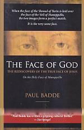 The Face of God: The Rediscovery of the True Face of Jesus