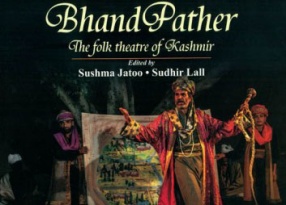 Bhand Pather: The Folk Theatre of Kashmir