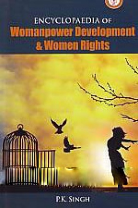 Encyclopaedia of Womenpower Development and Women Rights (In 5 Volumes)