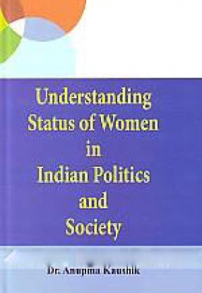 Understanding Status of Women in Indian Politics and Society
