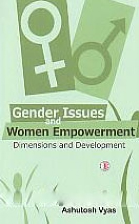 Gender Issues and Women Empowerment: Dimensions and Development