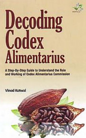 Decoding Codex Alimentarius: A Step-By-Step Guide to Understand the Role and Working of Codex Alimentarius Commission