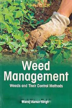 Weed Management: Weeds and Their Control Methods