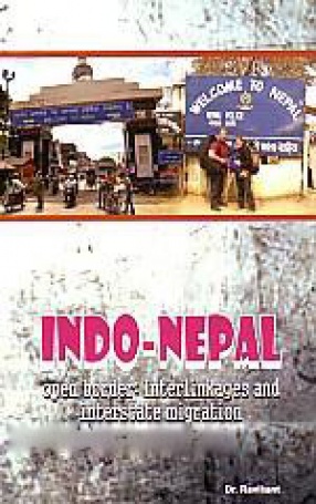 Indo-Nepal Open Border: Interlinkages and Interstate Migration
