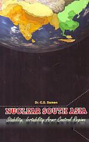 Nuclear South Asia: Stability, Instability Arms Control Regime